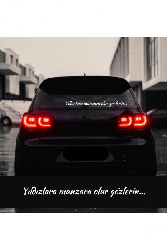 Yıldızlara manzara olur gözlerin... Araç arkası yazı söz sticker traktör araç kamyon Yıldızlara manzara olur gözlerin... Araç arkası yazı söz sticker traktör araç kamyon