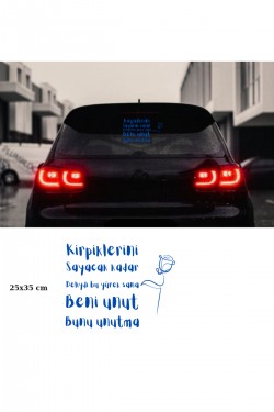 Kirpiklerini sayacak kadar deliydi bu yürek sana beni unut bunu unutma araç arkası yazı Kirpiklerini sayacak kadar deliydi bu yürek sana beni unut bunu unutma araç arkası yazı