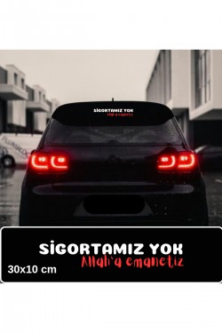 Sigortamız yok Allah'a emanetiz oto sticker araba oto cam yazı