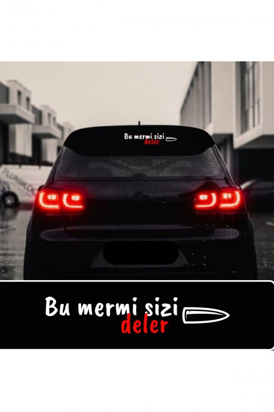 Bu mermi sizi deler araç arkası yazı sticker