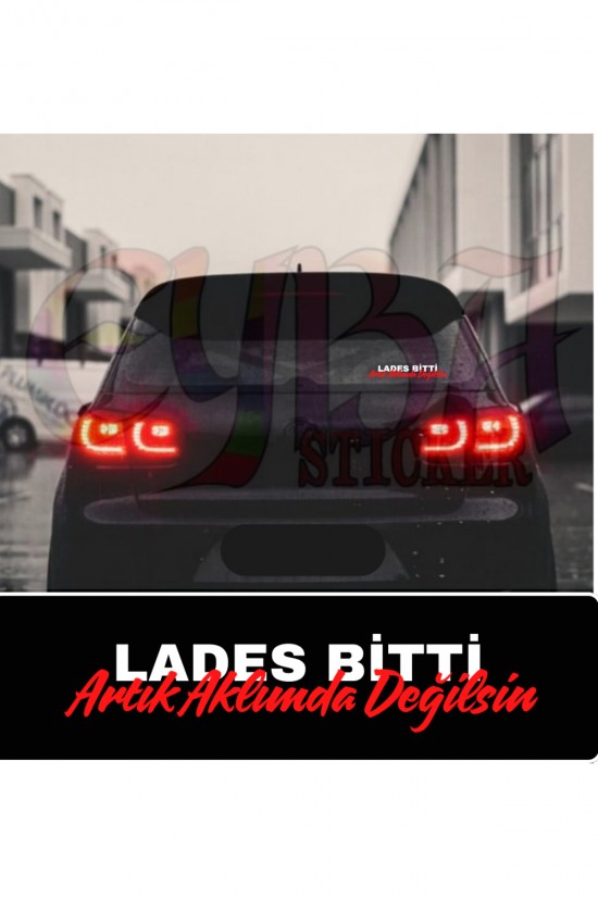 Lades bitti artık aklımda değilsin 30x5 araç cam yazı sticker