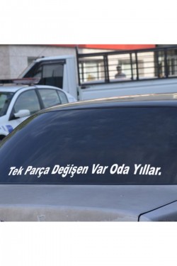 Tek Parça Değişen Var Oda Yıllar Araba Yazısı