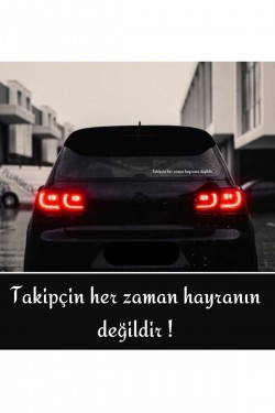 Takipcin her zaman hayranın değildir ! Araç arkası yazı sticker