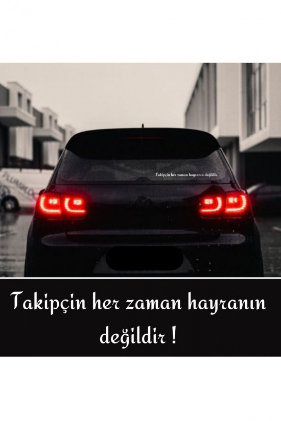 Takipcin her zaman hayranın değildir ! Araç arkası yazı sticker Takipcin her zaman hayranın değildir ! Araç arkası yazı sticker