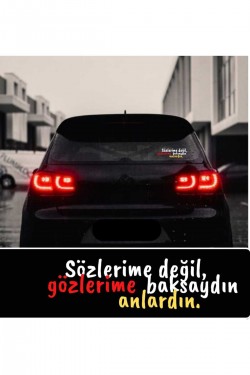 Sözlerime değil, gözlerime baksaydın anlardın araç cam yazı sticker case tümosan araba Sözlerime değil, gözlerime baksaydın anlardın araç cam yazı sticker case tümosan araba