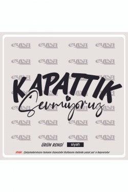 Kapattık Sevmiyoruz 18x8cm oto sticker motor sticker karavan yapıştırma çıkartma taksi