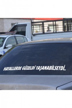 Hayallerde Güzeldi Yaşanabilseydi Araba Yazısı