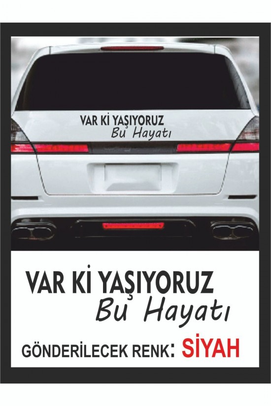 Var Ki Yaşıyoruz Bu Hayatı Sticker -30x10cm- 1 Adet- Oto Sticker ,traktör,karavan Sticker Araba Var Ki Yaşıyoruz Bu Hayatı Sticker -30x10cm- 1 Adet- Oto Sticker ,traktör,karavan Sticker Araba