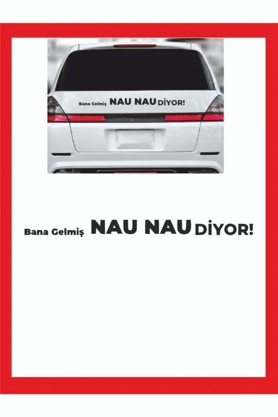 Bana Gelmiş Nau Nau Diyor 35*7 Cm - Oto Sticker - Kamp Sticker - Karavan Sticker