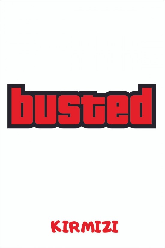 Busted Sticker Araba, Motorsiklet, Kask, Laptop, Cam Sticker 18x7cm