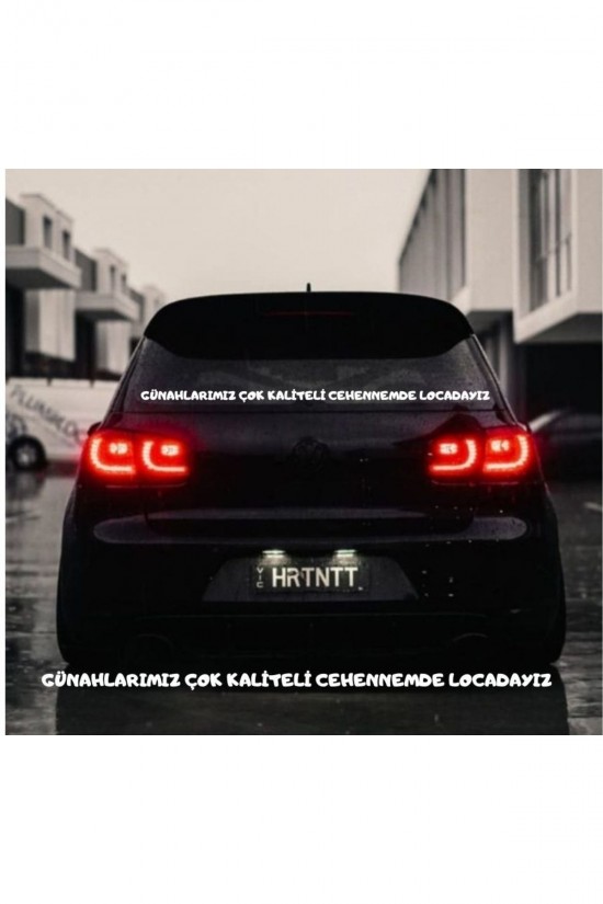 Günahlarımız Çok Kaliteli Cehennemde Locadayız Araba Yazısı