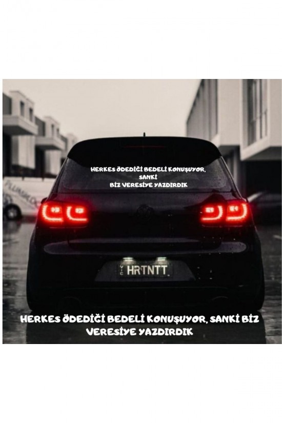 Herkes Ödediği Bedeli Konuşuyor, Sanki Biz Veresiye Yazdırdık Araba Yazısı