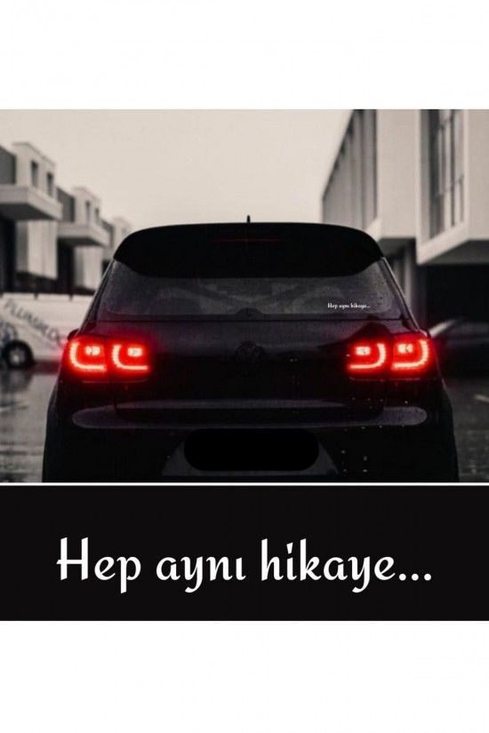 Hep aynı hikaye... Araç arkası yazı sticker Hep aynı hikaye... Araç arkası yazı sticker