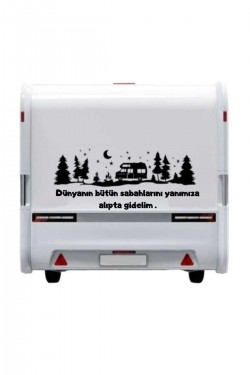 Dünyanın Bütün Sabahlarını Yanımıza Alıp Gidelim Karavan Kamp Sticker