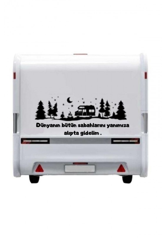 Dünyanın Bütün Sabahlarını Yanımıza Alıp Gidelim Karavan Kamp Sticker