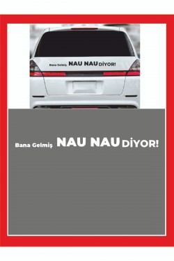 Bana Gelmiş Nau Nau Diyor 35*7 Cm - Oto Sticker - Kamp Sticker - Karavan Sticker Bana Gelmiş Nau Nau Diyor 35*7 Cm - Oto Sticker - Kamp Sticker - Karavan Sticker