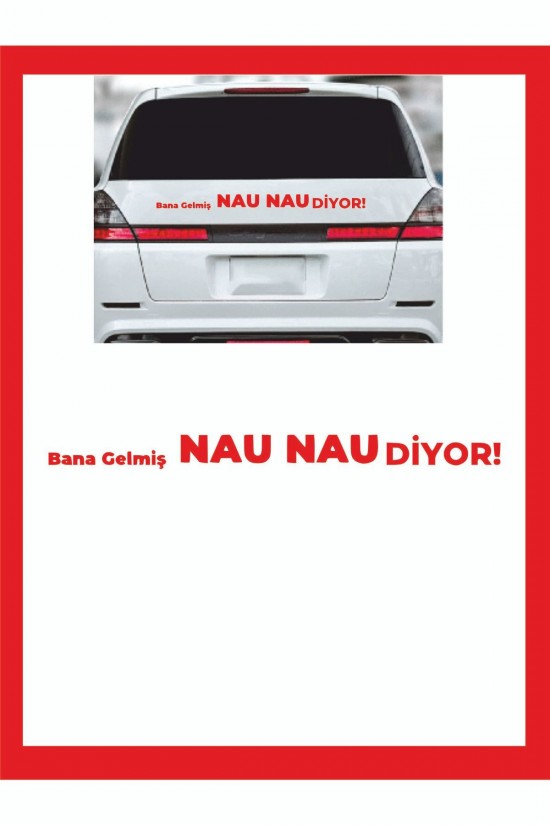 Bana Gelmiş Nau Nau Diyor 35*7 Cm - Oto Sticker - Kamp Sticker - Karavan Sticker