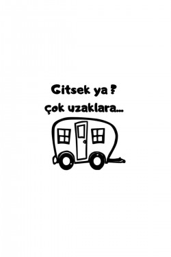 Gitsek Ya ? Çok Uzaklara ... Karavan Kamp Sticker