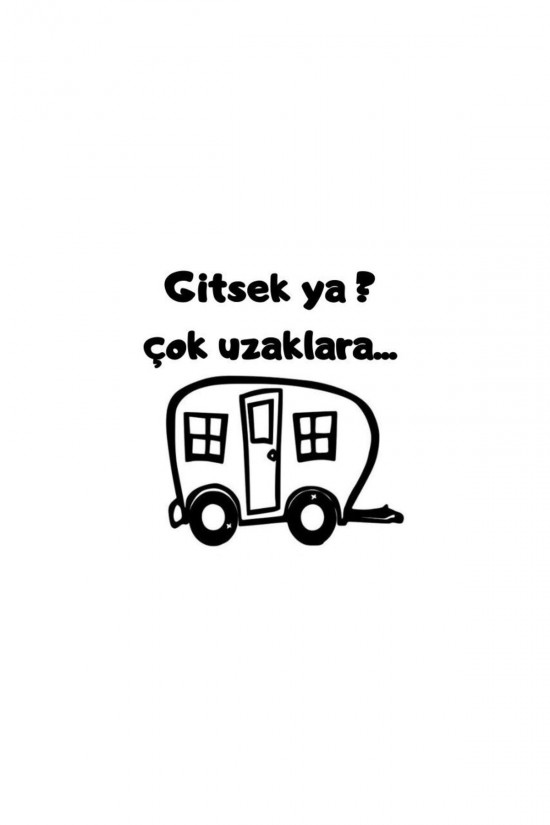 Gitsek Ya ? Çok Uzaklara ... Karavan Kamp Sticker