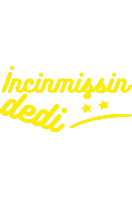 Incinmişsin Dedi Oto Sticker Sarı Incinmişsin Dedi Oto Sticker Sarı