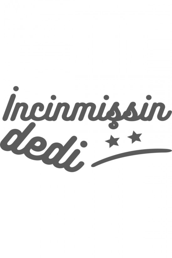 Incinmişsin Dedi Oto Sticker Beyaz