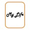 '' My Life - Benim Hayatım '' Oto Sticker Motor Sticker 20x7 Siyah