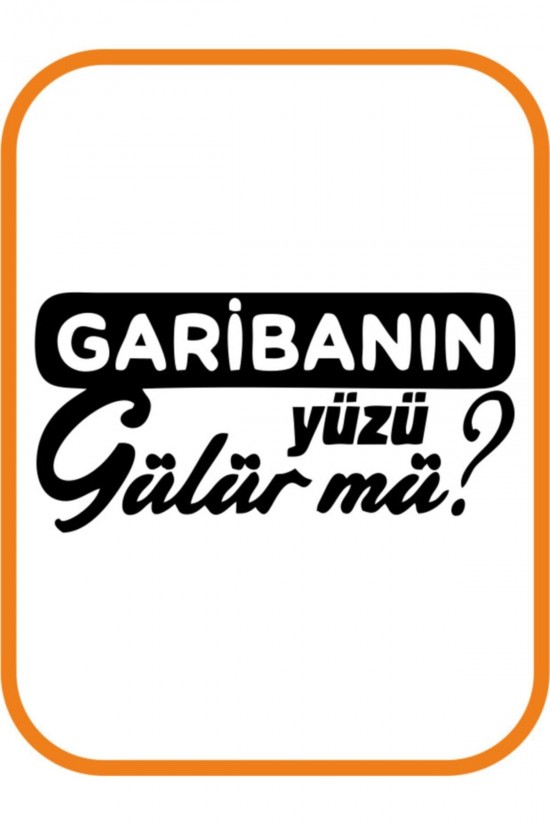 Garibanın Yüzü Gülür Mü Oto Sticker 20x10 Cm Siyah
