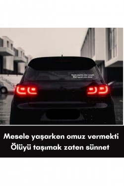 Mesele yaşarken omuz vermekti Ölüyü taşımak zaten sünnet araç arkası yazı sticker