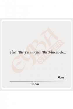 Hızlı Bir Yaşam Gizli Bir Mücadele 60x6 Cm Araç Yazı Sticker Traktör Kamyon Araba