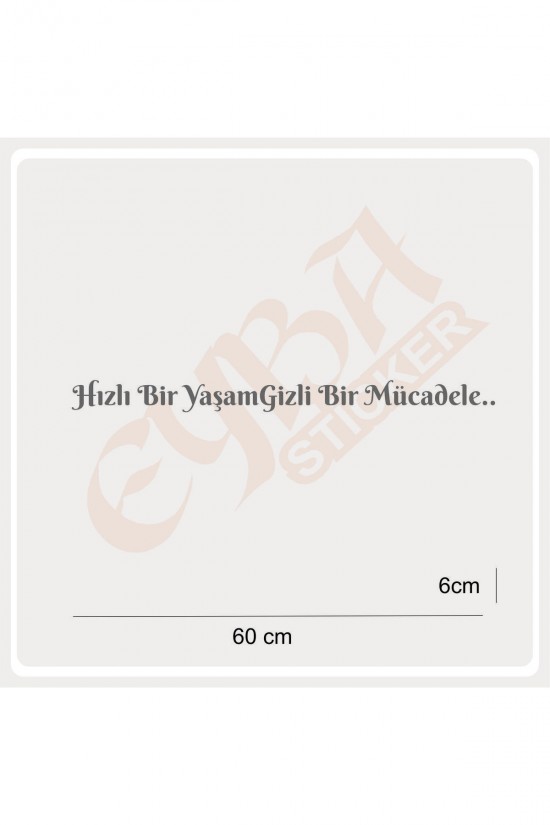 Hızlı Bir Yaşam Gizli Bir Mücadele 60x6 Cm Araç Yazı Sticker Traktör Kamyon Araba