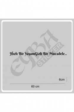 Hızlı Bir Yaşam Gizli Bir Mücadele 60x6 Cm Araç Yazı Sticker Traktör Kamyon Araba