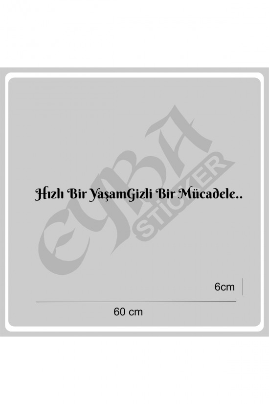Hızlı Bir Yaşam Gizli Bir Mücadele 60x6 Cm Araç Yazı Sticker Traktör Kamyon Araba