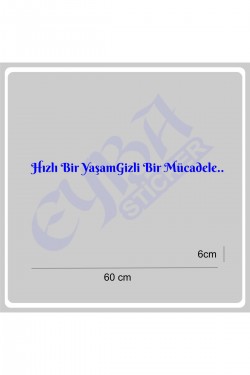 Hızlı Bir Yaşam Gizli Bir Mücadele 60x6 Cm Araç Yazı Sticker Traktör Kamyon Araba