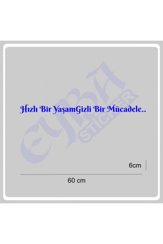 Hızlı Bir Yaşam Gizli Bir Mücadele 60x6 Cm Araç Yazı Sticker Traktör Kamyon Araba