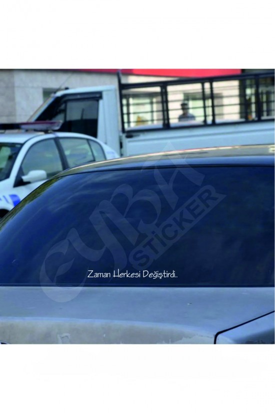 Zaman herkesi değiştirdi  Oto Arka Cam Yazı Sticker Beyaz 45x5 cm
