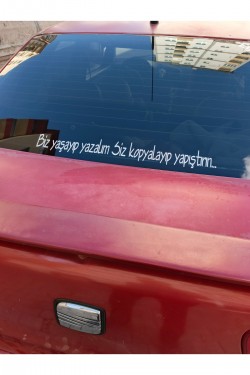 Biz Yaşayıp Yazalım Siz Kopyalayıp Yapıştırın..45x5cm beyaz renk sticker arka cam söz Biz Yaşayıp Yazalım Siz Kopyalayıp Yapıştırın..45x5cm beyaz renk sticker arka cam söz