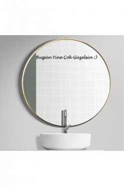 Ayna Dekorasyon Sticker- Bugün Yine Çok Güzelsin :) 40cmx3cm