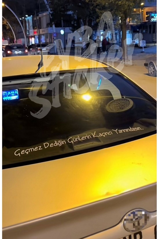 Geçmez Dediğin Günlerin Kaçıncı Yarınındasın... araç cam yazı