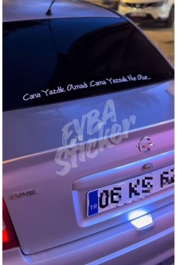 Cana Yazdık Olmadı, Cama Yazsak Ne Olur.. araç cam yazı sticker