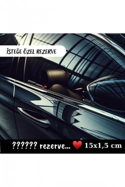 Kişiye özel rezerve sticker araç yan cam Kişiye özel rezerve sticker araç yan cam
