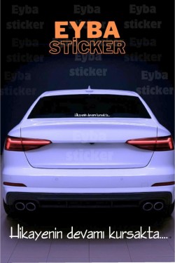 Hikayenin devamı kursakta... araç arkası cam sticker