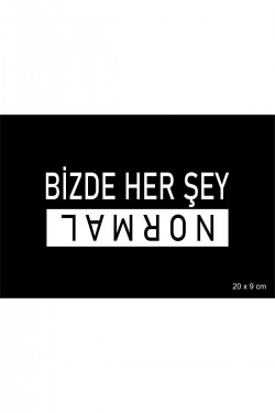 Bizde Herşey Normal Oto Sticker Dr-os027 Bizde Herşey Normal Oto Sticker Dr-os027