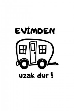 Evimden Uzak Dur Karavan Sticker