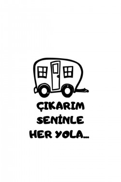 Çıkarım Seninle Her Yola Karavan Sticker