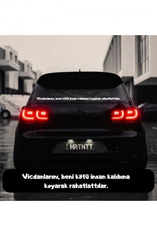 Vicdanlarını, beni kötü insan kalıbına koyarak rahatlattılar. Özel araba araç yazı sticker