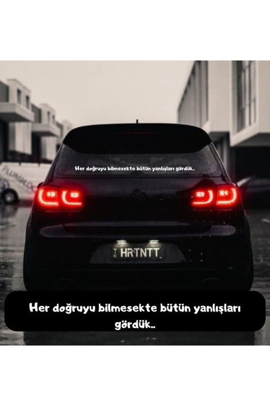 Her Doğruyu Bilmesekte Bütün Yanlışları Gördük. Araç Arkası Yaz Sticker